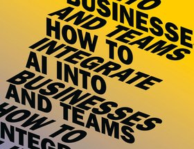 How to integrate AI into businesses and teams